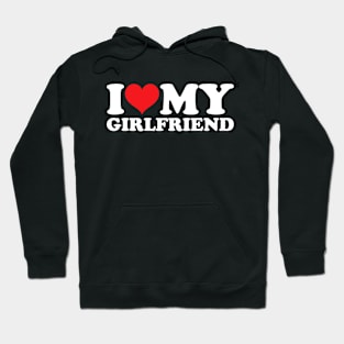 I Love My Girlfriend Hoodie